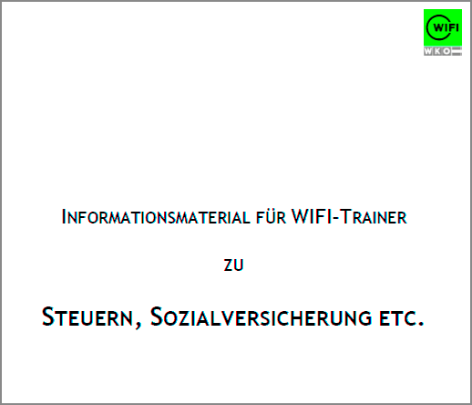 Informationsmaterial für WIFI-Trainer zu Steuern, Sozialversicherung etc.